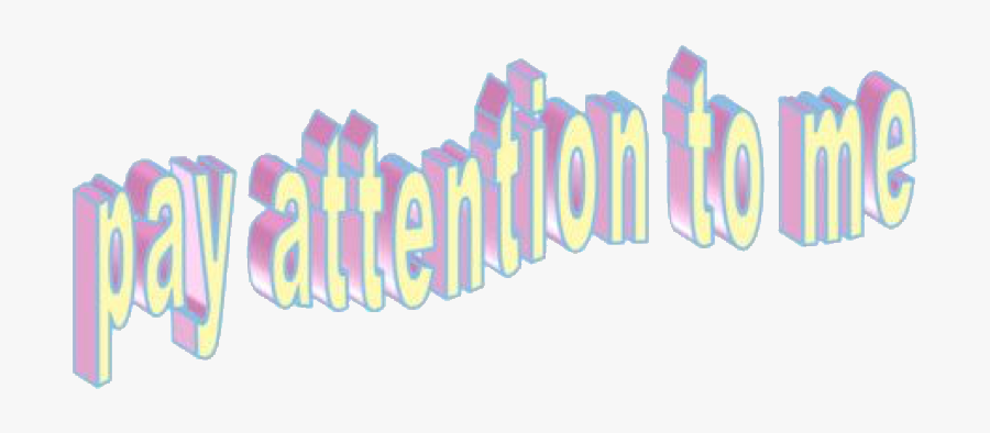 #aesthetic #aesthetictext #pay #attention #to #me #kawaii - Aesthetic Text Transparent Background, Transparent Clipart