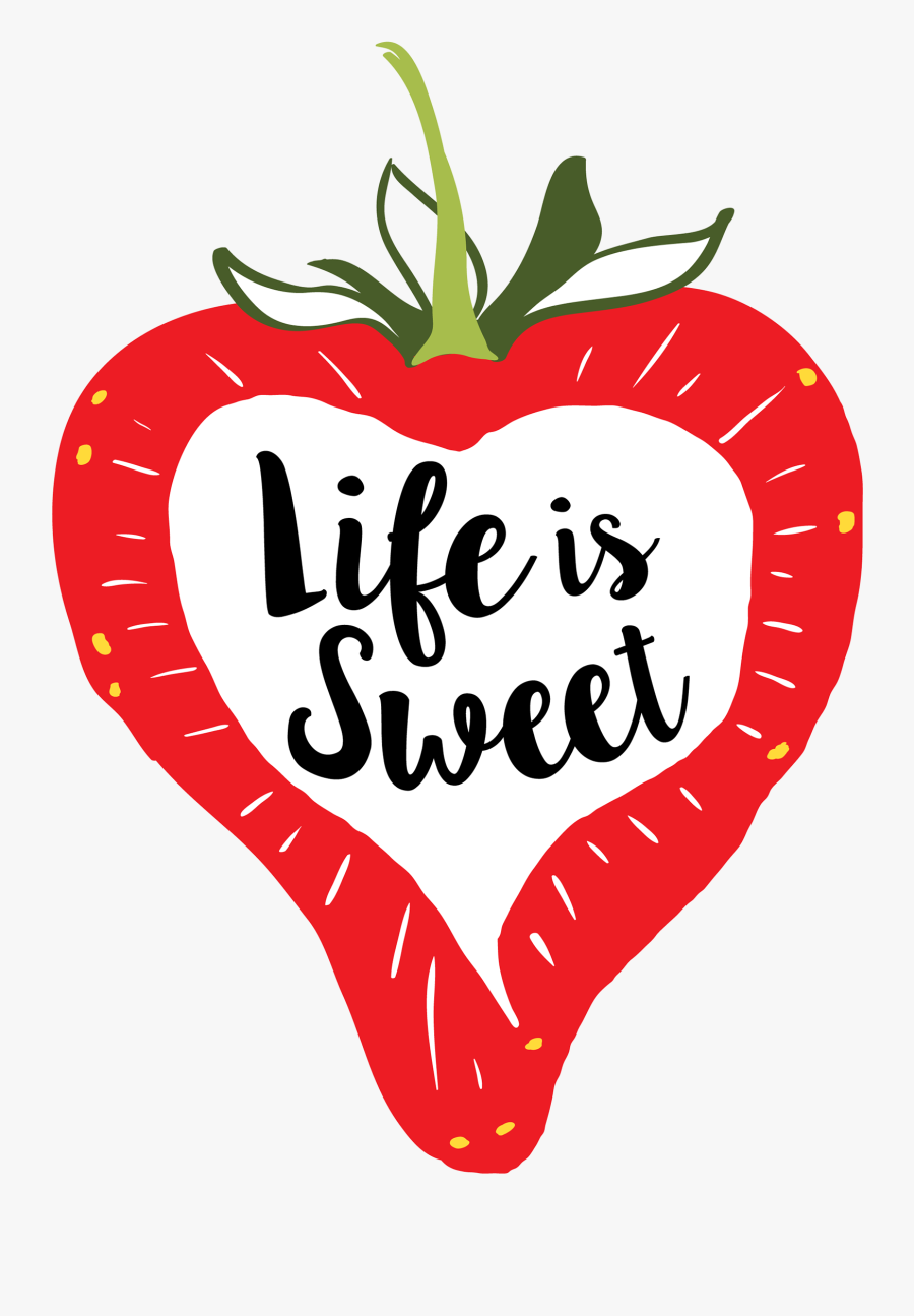 Life Is Sweet Strawberry, Transparent Clipart