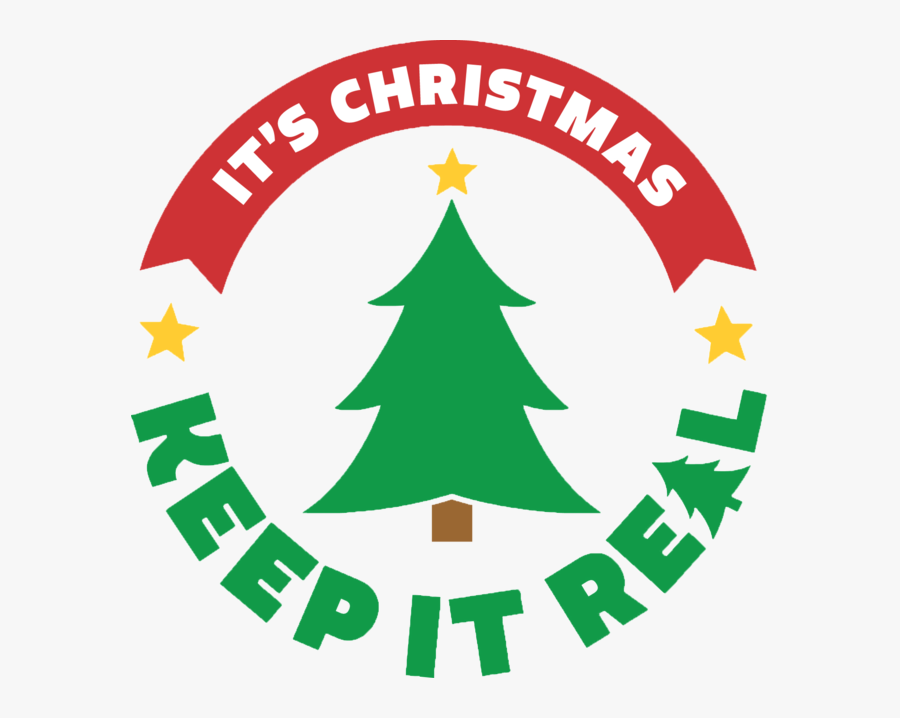 Fir Tree Clipart Undecorated - It's Christmas Keep It Real, Transparent Clipart