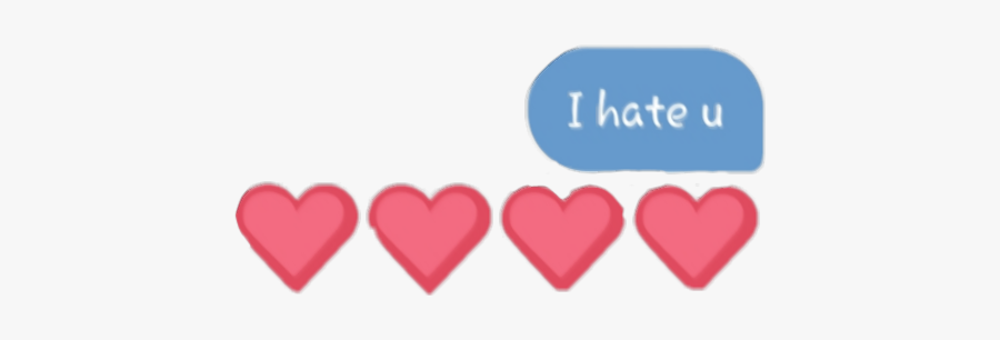 #i #hate #you #message #messenger #heart #hearts #love - Heart, Transparent Clipart