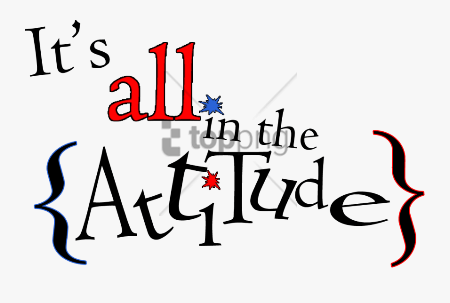 Free Png Its All In Attitude Png Image With Transparent - Clipart It's All In The Attitude Png, Transparent Clipart