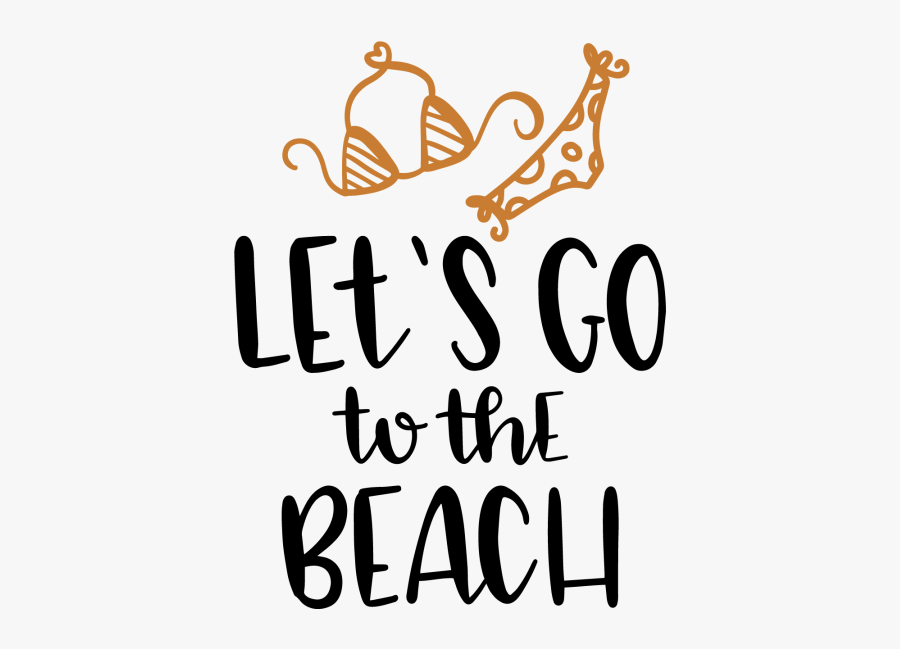 Lets Go To The Beach - Calligraphy, Transparent Clipart