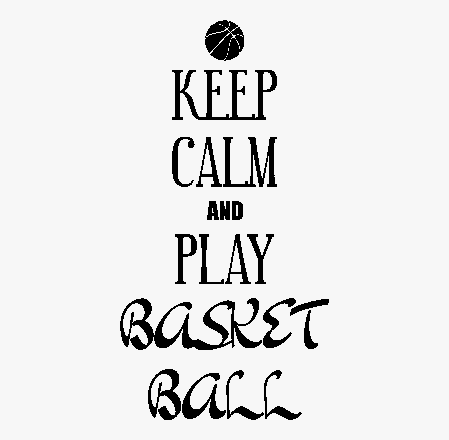 Sticker Keep Calm And Play Basket Ball Ambiance Sticker, Transparent Clipart