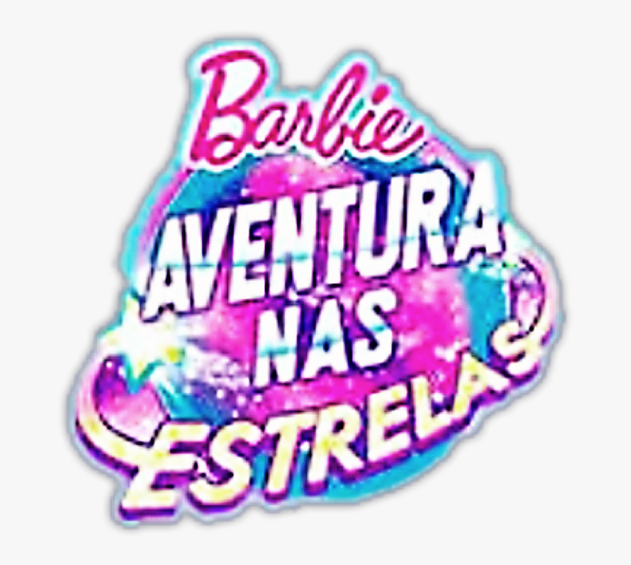 Logo Do Filme Barbie Aventura Nas Estrelas Clipart - Barbie, Transparent Clipart