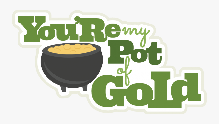 You"re My Pot Of Gold Svg Scrapbook Title St Patricks - St Patrick's Day Scrapbook Clipart, Transparent Clipart