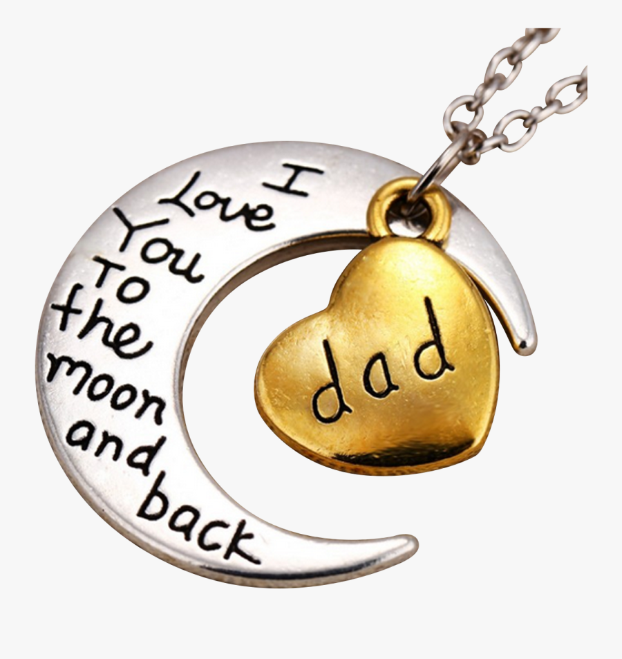 "i Love You To The Moon And Back - Love You Dad Necklace, Transparent Clipart