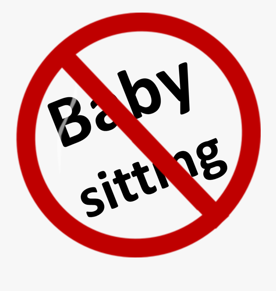 No Babysitting - Don T Do Babysitting, Transparent Clipart