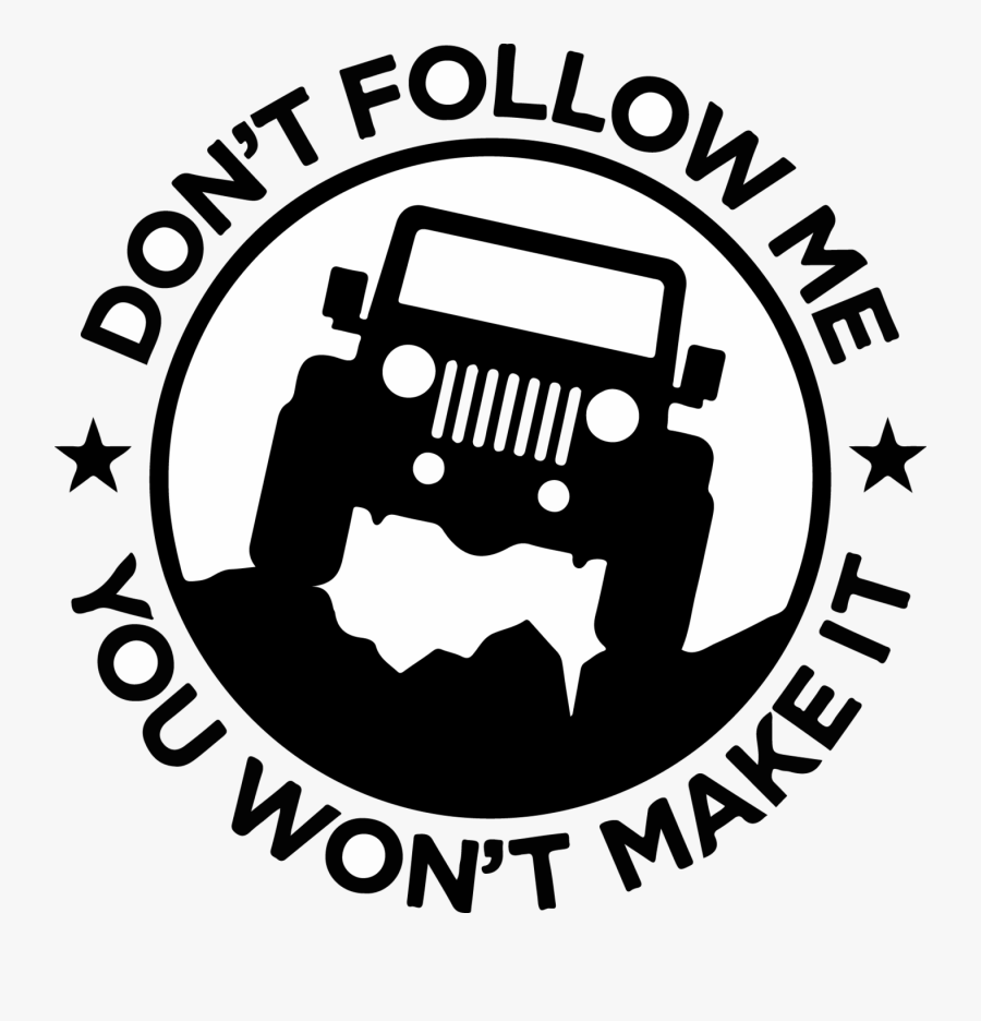 Grill Clipart Jeep Wrangler - Jeep Don T Follow Me, Transparent Clipart