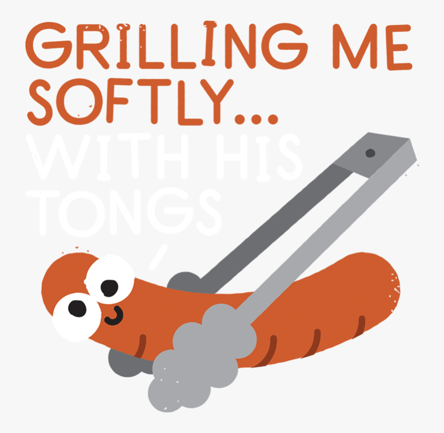 Transparent Grill Clipart - Grilling Me Softly With His Tongs, Transparent Clipart