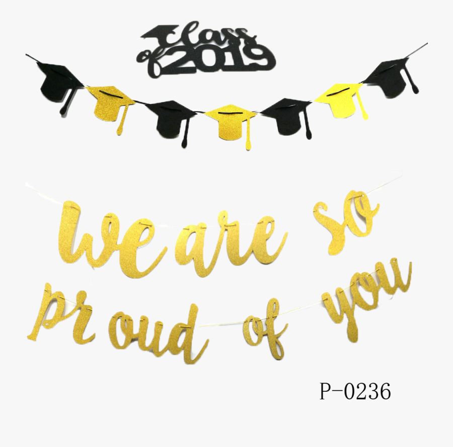 2019 Graduation Party Decorations Congials Giad Banner - Were Proud Of You, Transparent Clipart