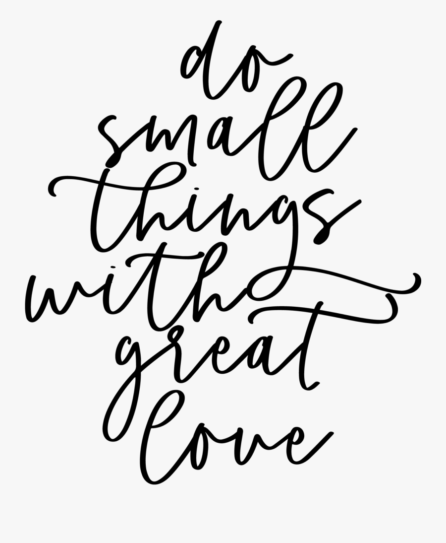Do Small Things With Great Love - Calligraphy, Transparent Clipart