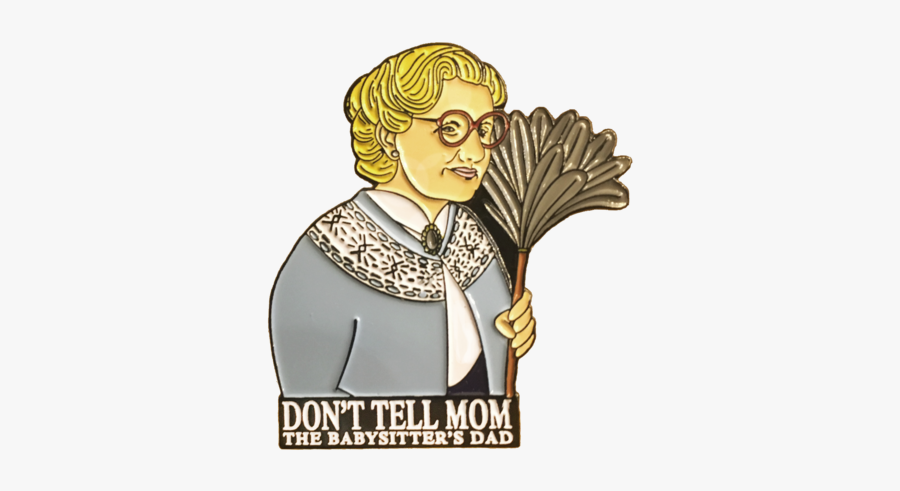 Don"t Tell Mom The Babysitter"s Dad Pin - Illustration, Transparent Clipart