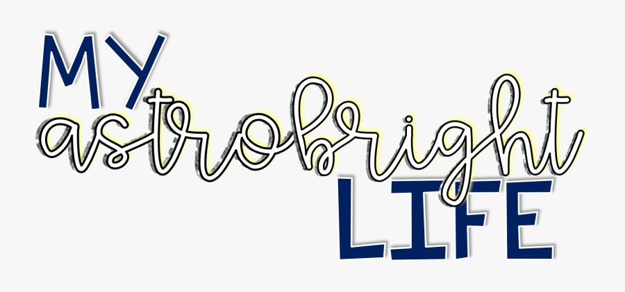 My Astro Bight Life - Calligraphy, Transparent Clipart