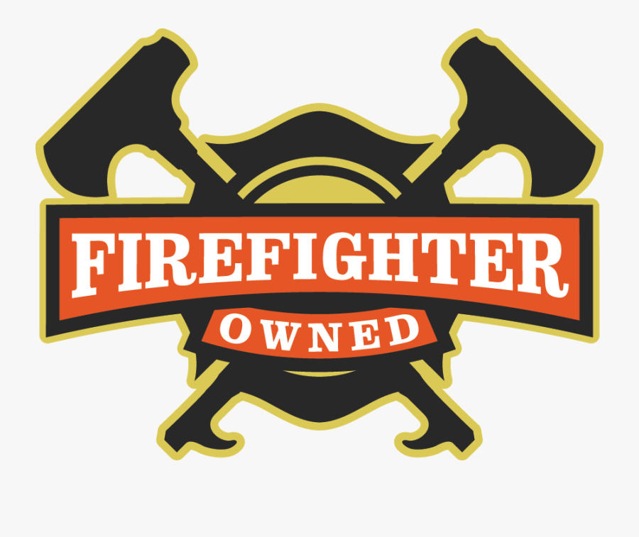 Firefighter Owned And Operated, Transparent Clipart