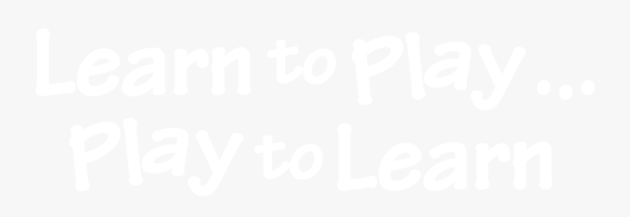 Learn To Play, Play To Learn - Calligraphy, Transparent Clipart