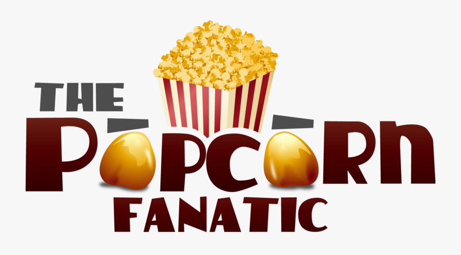 Thepopcornfanatic - Popcorn, Transparent Clipart