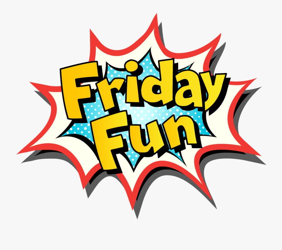Fun Friday Clipart Free Download Best Fun Friday Clipart - Fun Clipart, Transparent Clipart