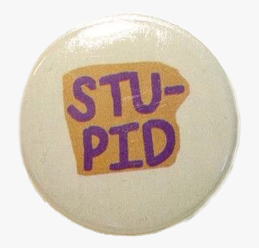 #stupid #vintage #pin #png #filler #moodboard #pretty - Badge, Transparent Clipart