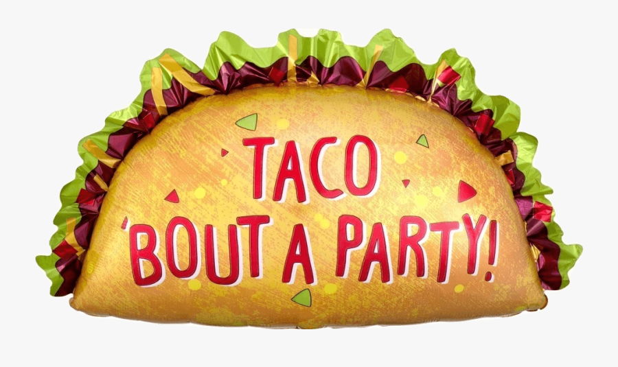 33 - Lets Taco Bout A Party, Transparent Clipart