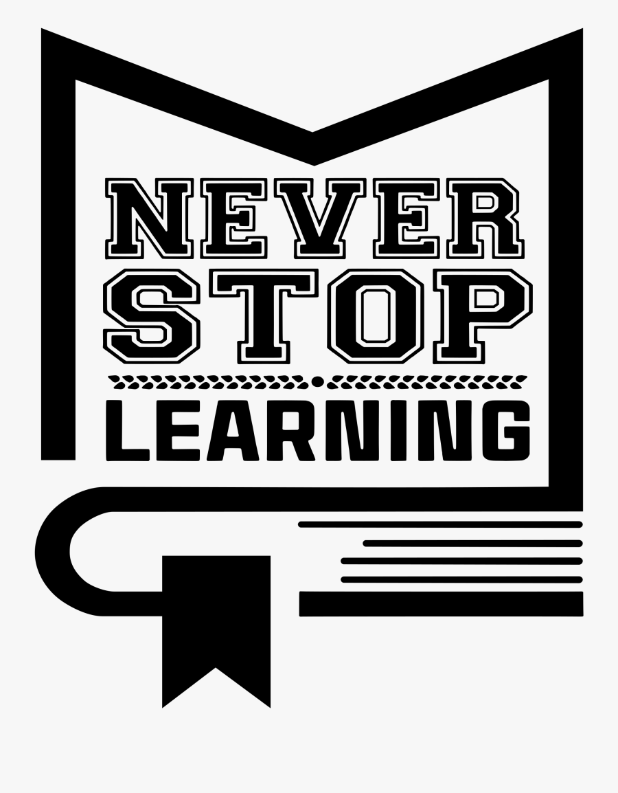 Never Stop Learning Clip Arts - Never Stop Learning Clipart, Transparent Clipart