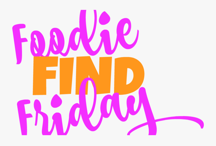 Foodie Find Friday - Graphic Design, Transparent Clipart