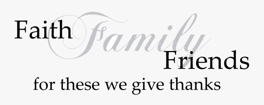 Faith Family Friends Quotes, Transparent Clipart