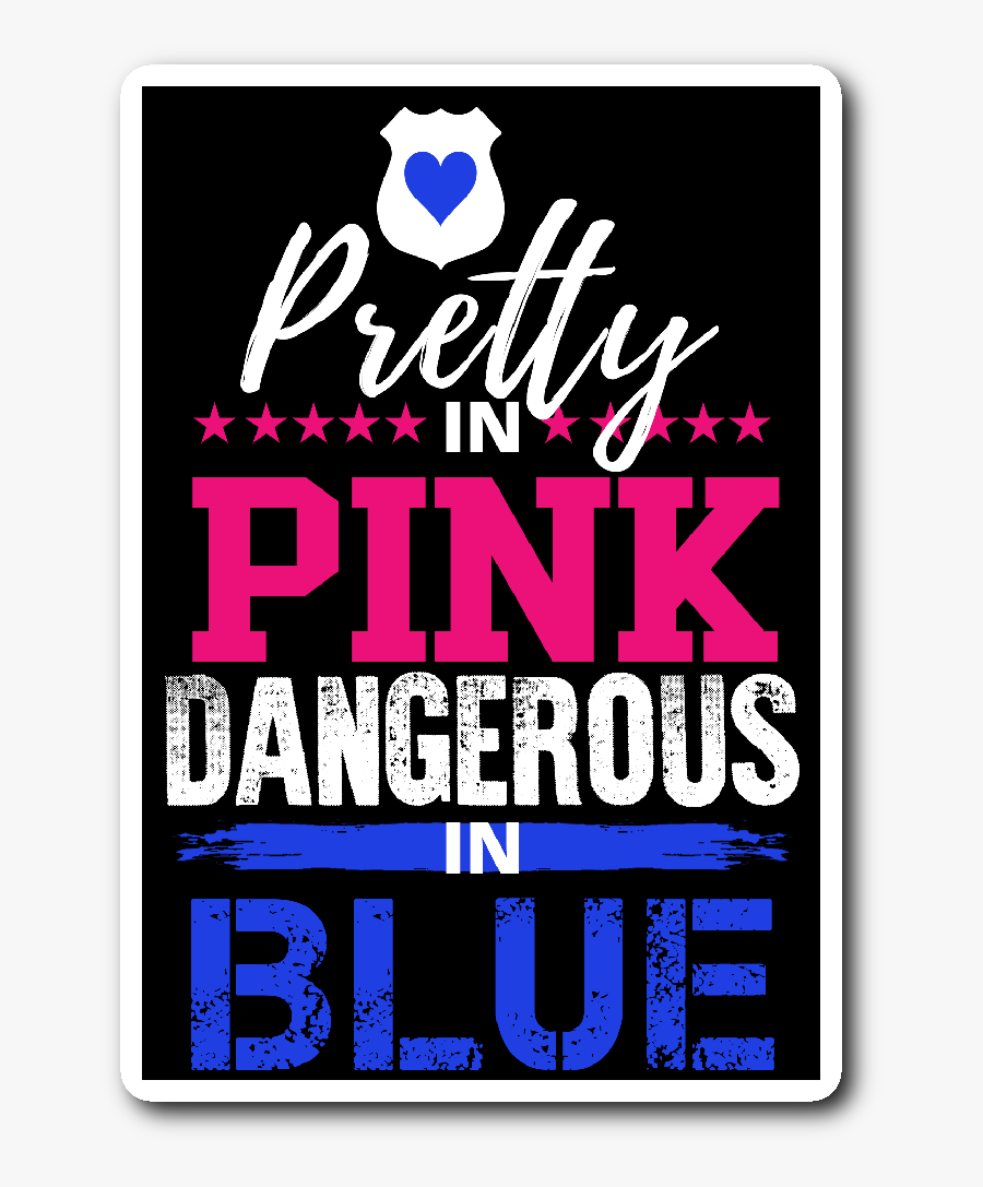 Pretty In Pink Dangerous In Blue Sticker"
 Class= - Graphic Design, Transparent Clipart