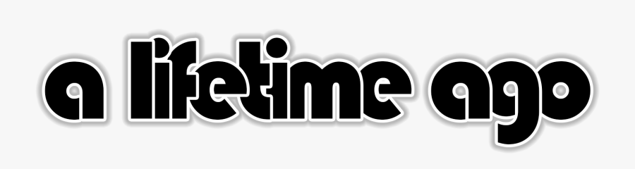 A Lifetime Ago - Graphic Design, Transparent Clipart