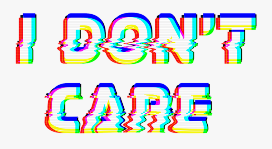 Clip Art Portable Network Graphics Text Glitch Image - Don T Care Sticker, Transparent Clipart
