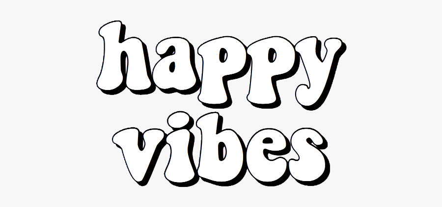 #happy Vibes, #vsco, #tumblr, #artsy, #aesthetic, #quote, - Calligraphy, Transparent Clipart