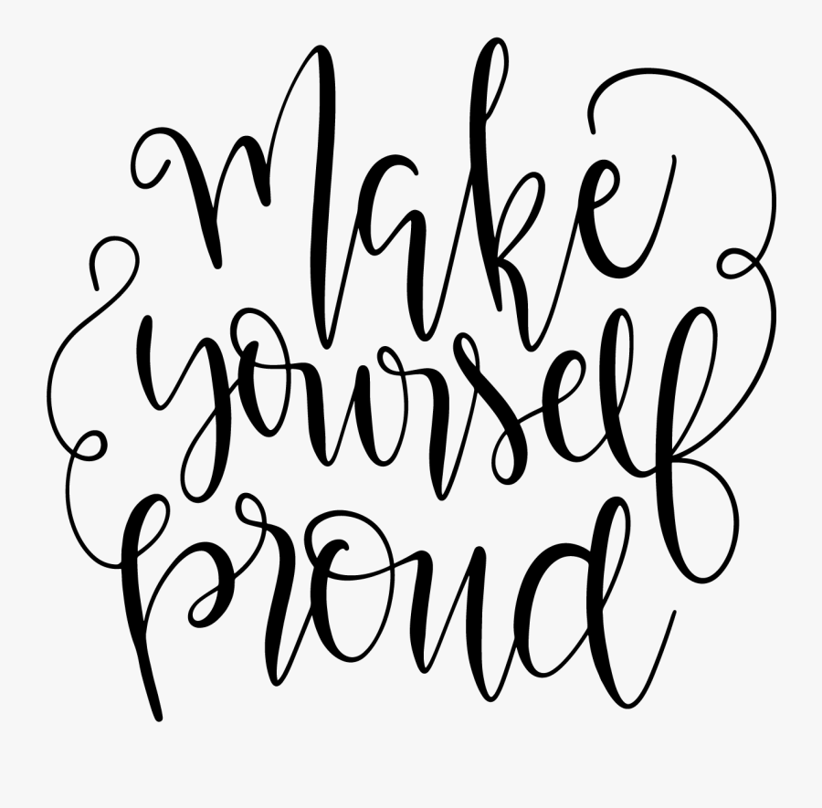 Make Yourself Proud - Calligraphy, Transparent Clipart