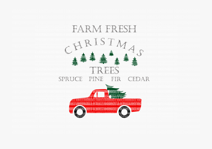 Farm Fresh Christmas Trees Svg Files Christmas Cut - Toyota Tundra, Transparent Clipart