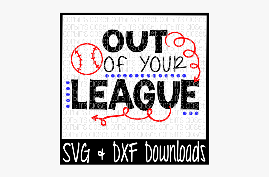 Free Baseball Svg * Out Of Your League Cut File Crafter - Poster, Transparent Clipart