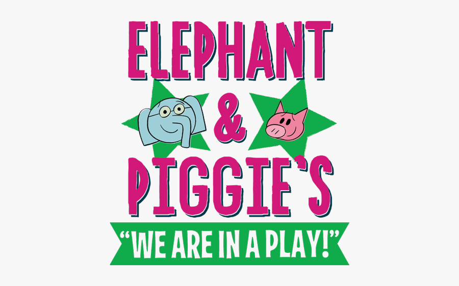 Engeman Theater - Elephant And Piggie We Are In A Play, Transparent Clipart