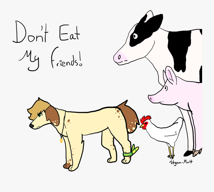 Don"t Eat My Friends By Veganempress - Do Not Eat Animals Drawings, Transparent Clipart