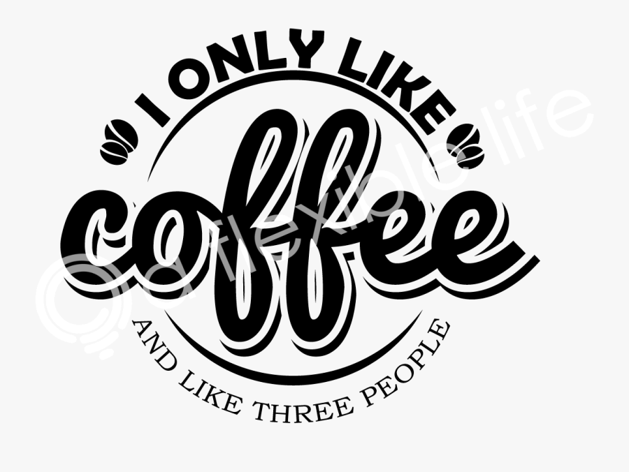 Clip Art I Only Like Coffee - Kalaari Capital, Transparent Clipart