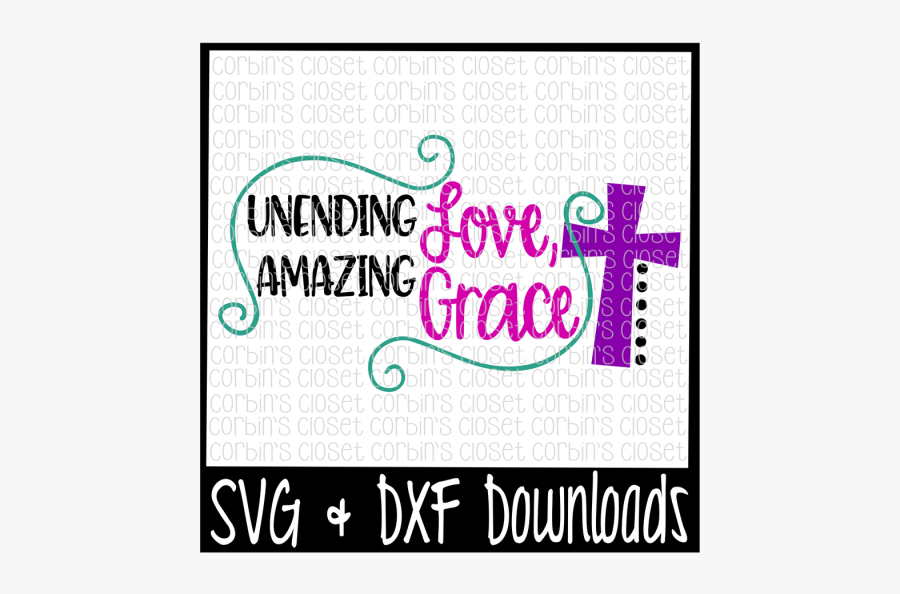 Free Unending Love Amazing Grace Crafter File Hope Pray Love Svg Free Transparent Clipart Clipartkey