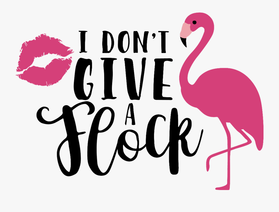 #words #sayings #quotes #pink #flamingo - Dont Give A Flock , Free