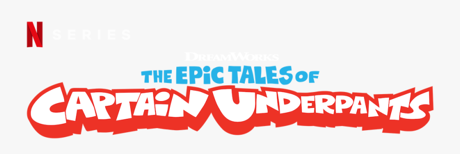 The Epic Tales Of Captain Underpants - Epic Tales Of Captain Underpants, Transparent Clipart