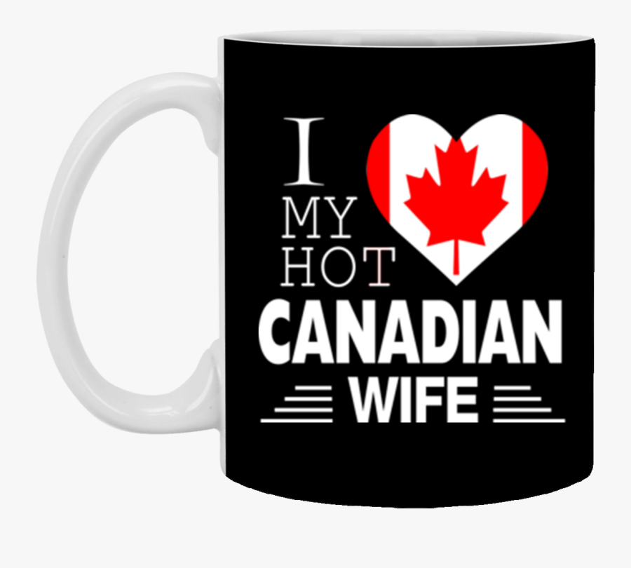 I Love My Hot Canadian Wife Canada Flag Mug Coffee - Canada Flag, Transparent Clipart