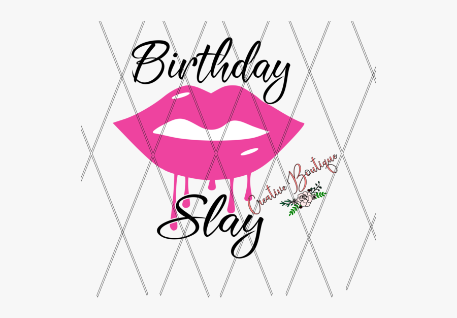 Birthday Slay Lips Clipart , Png Download, Transparent Clipart