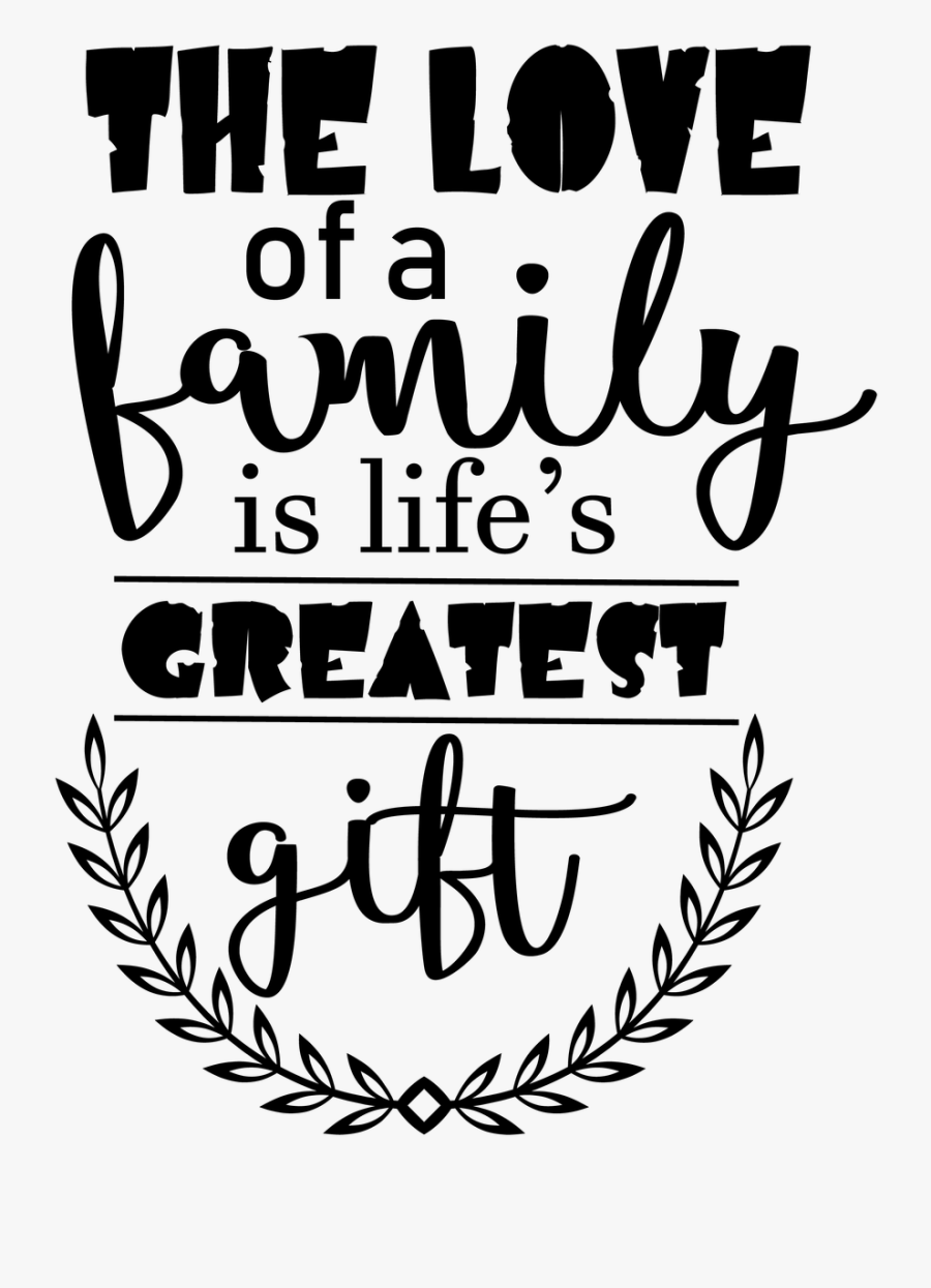 Love Of A Family Is Life Greatest Gift, Transparent Clipart