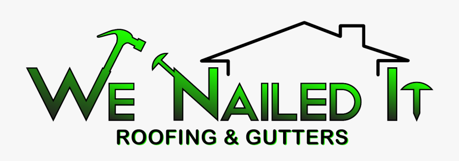 We Nailed It Roofing & Gutters - Graphic Design, Transparent Clipart
