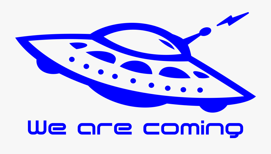 Ufo - We Are Coming Clipart, Transparent Clipart