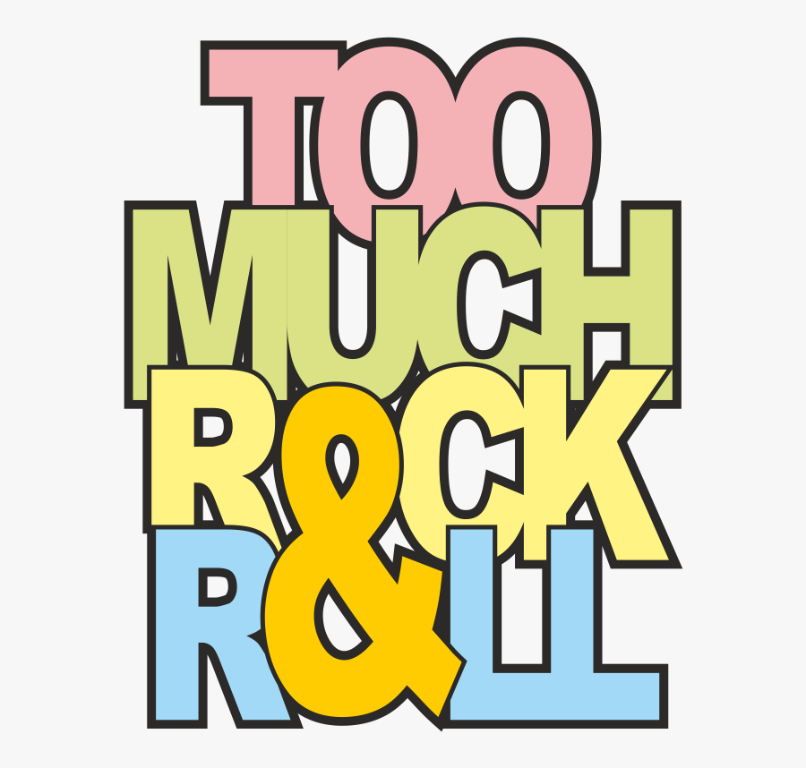 Too Much Rock N Roll, Transparent Clipart