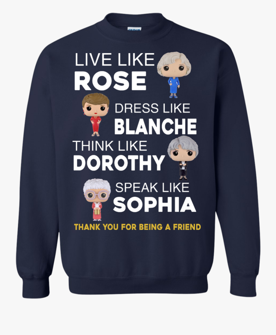 The Golden Girls Shirts Live Like Rose Dress Like Blanche - Christmas Jumpers George Michael, Transparent Clipart