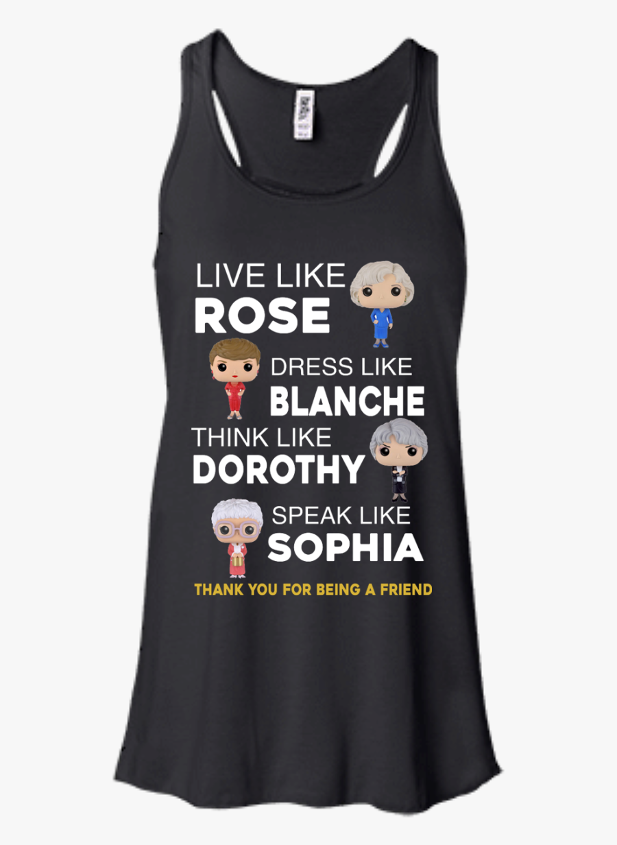 The Golden Girls Shirts Live Like Rose Dress Like Blanche - Country Girl Tank Top, Transparent Clipart