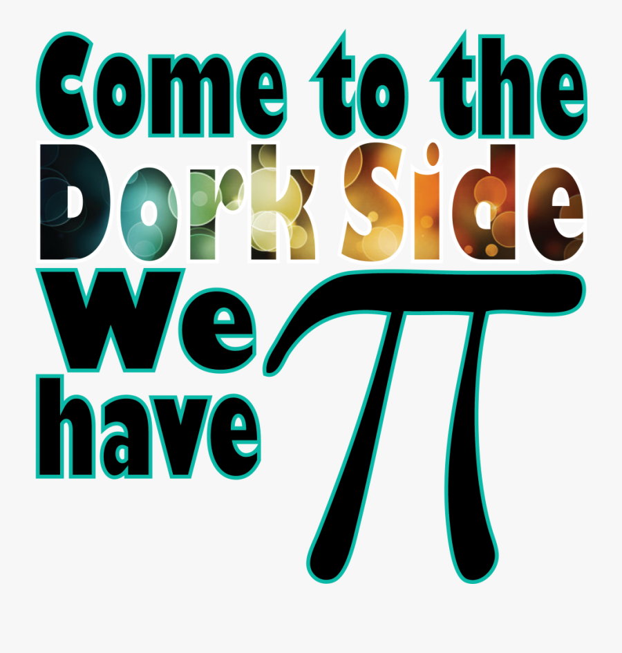 Pi Vector Day - Pi Day Come To The Dork Side, Transparent Clipart