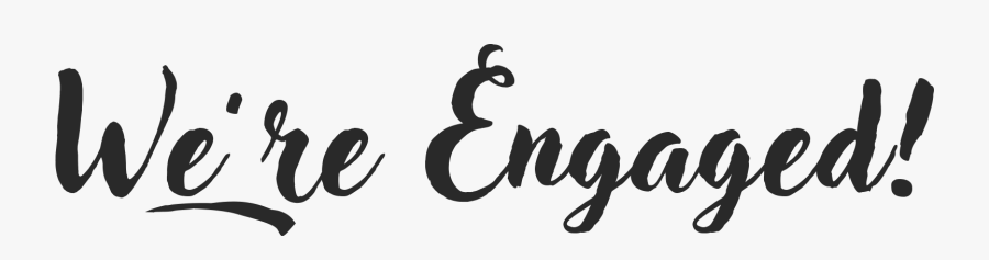 We Re Engaged Png Clipart , Png Download - We Re Engaged Transparent, Transparent Clipart