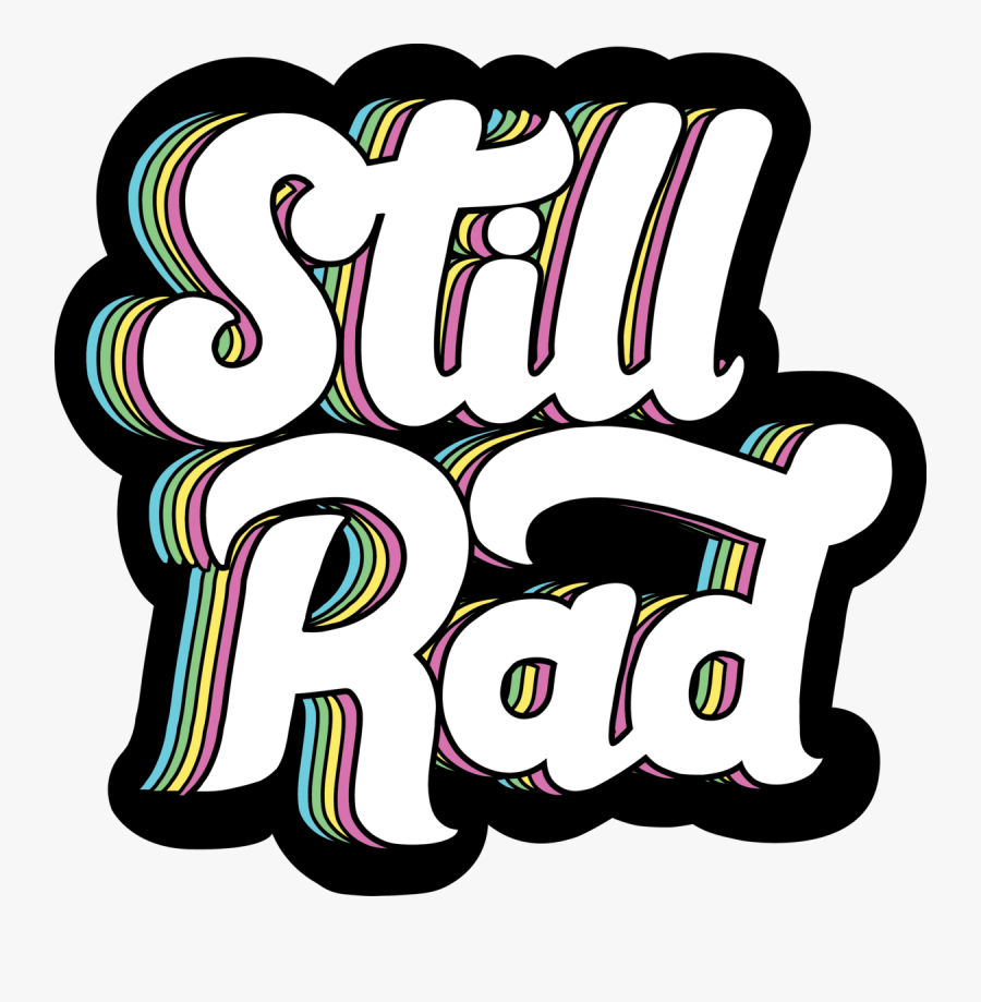 Still Rad Clothing Clipart , Png Download - Rad Clip Art, Transparent Clipart
